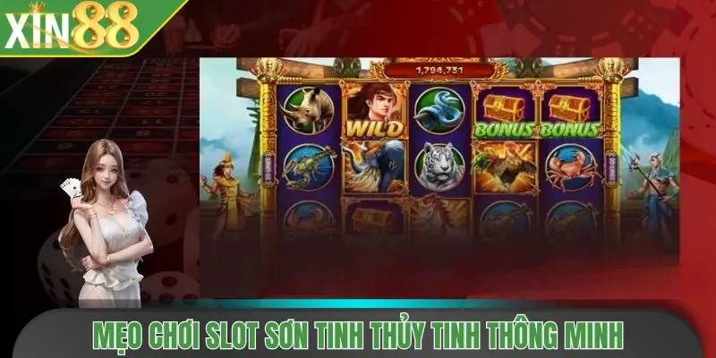 Mẹo chơi slot Sơn Tinh Thủy Tinh thông minh